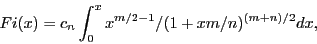 \begin{displaymath}Fi(x)=c_n \int_{0}^x x^{m/2-1}/(1+xm/n)^{(m+n)/2} dx,\end{displaymath}