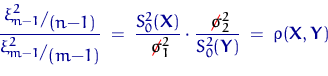 \begin{displaymath}
\dfrac{\raisebox{.3\height}{$\xi^2_{n{-}1}$}/\raisebox{-.3\h...
 ...gma_2^2}}{S_0^2({\mathbf Y})}\;=\;\rho({\mathbf X},{\mathbf Y})\end{displaymath}