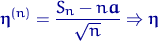 \begin{displaymath}
\text{\boldmath\ensuremath \eta}^{(n)}=\dfrac{S_n-n{\mathbf ...
 ...textrm{  }
 {\mathsf N}_{{\mathbf 0},\Sigma}.\end{displaymath}