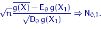 \begin{displaymath}
\sqrt{n}\dfrac{\overline{g(X)}-{\mathsf E}_\theta\, g(X_1)}{\sqrt{{\mathsf D}_\theta\, g(X_1)}}\Rightarrow
{\mathsf N}_{0,1}.\end{displaymath}
