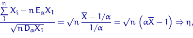 \begin{displaymath}
\dfrac{\sum\limits_1^n X_i-n\,{\mathsf E}\,{\!}_\alpha X_1}{...
 ...sqrt{n}\, \left(\alpha\overline X - 1\right) \Rightarrow \eta, \end{displaymath}